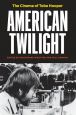 American Twilight:The Cinema of Tobe Hooper