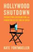 Hollywood Shutdown:Production, Distribution, and Exhibition in the Time of COVID