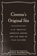 Cinema's Original Sin:D. W. Griffith, American Racism, and the Rise of Film Culture