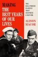 Making The Best Years of Our Lives:The Hollywood Classic That Inspired a Nation