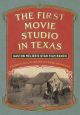 The First Movie Studio in Texas:Gaston Méliès's Star Film Ranch