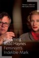 Reframing Todd Haynes:Feminism's Indelible Mark