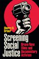 Screening Social Justice:Brave New Films and Documentary Activism