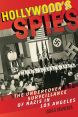 Hollywood's Spies:The Undercover Surveillance of Nazis in Los Angeles