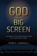 God on the Big Screen:A History of Hollywood Prayer from the Silent Era to Today
