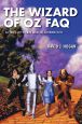 The Wizard of Oz FAQ:All That's Left to Know About Life, According to Oz