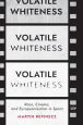 Volatile Whiteness:Race, Cinema, and Europeanization in Spain