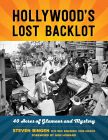 Hollywood's Lost Backlot:40 Acres of Glamour and Mystery