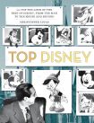 Top Disney:100 Top Ten Lists of the Best of Disney, from the Man to the Mouse and Beyond