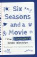 Six Seasons and a Movie:How Community Broke Television