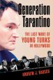 Generation Tarantino:The Last Wave of Young Turks in Hollywood