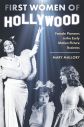 First Women of Hollywood:Female Pioneers in the Early Motion Picture Business