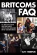 Britcoms FAQ:All That's Left to Know about Our Favorite Sophisticated Outrageous British Television Comedies