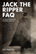 Jack the Ripper FAQ:All That's Left to Know about the Infamous Serial Killer