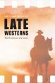 Late Westerns:The Persistence of a Genre