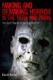 Making and Remaking Horror in the 1970s and 2000s:Why Don't They Do It Like They Used To?