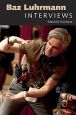 Baz Luhrmann:Interviews