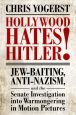 Hollywood Hates Hitler!:Jew-Baiting, Anti-Nazism, and the Senate Investigation Into Warmongering in Motion Pictures