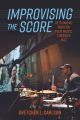 Improvising the Score:Rethinking Modern Film Music Through Jazz