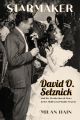 Starmaker:David O. Selznick and the Production of Stars in the Hollywood Studio System