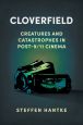 Cloverfield:Creatures and Catastrophes in Post-9/11 Cinema