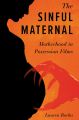 The Sinful Maternal:Motherhood in Possession Films