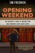 Opening Weekend:An Insider's Look at Marketing Hollywood's Hits and Flops
