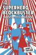 The Superhero Blockbuster:Adaptation, Style, and Meaning
