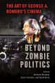 Beyond Zombie Politics:The Art of George A. Romero's Cinema