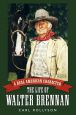 A Real American Character:The Life of Walter Brennan
