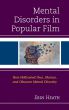 Mental Disorders in Popular Film:How Hollywood Uses, Shames, and Obscures Mental Diversity
