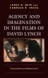 Agency and Imagination in the Films of David Lynch:Philosophical Perspectives