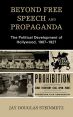 Beyond Free Speech and Propaganda:The Political Development of Hollywood, 1907–1927