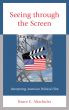 Seeing through the Screen:Interpreting American Political Film