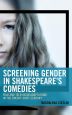 Screening Gender in Shakespeare's Comedies:Film and Television Adaptations in the Twenty-First Century