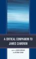 A Critical Companion to James Cameron