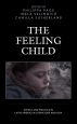 The Feeling Child:Affect and Politics in Latin American Literature and Film