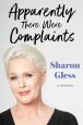 Apparently There Were Complaints:A Memoir