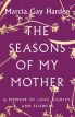 The Seasons of My Mother:A Memoir of Love, Family, and Flowers