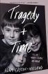 Tragedy Plus Time:A Tragi-comic Memoir