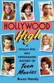 Hollywood High:A Totally Epic, Way Opinionated History of Teen Movies