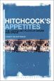 Hitchcock's Appetites:The Corpulent Plots of Desire and Dread