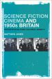 Science Fiction Cinema and 1950s Britain:Recontextualizing Cultural Anxiety