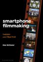 Smartphone Filmmaking:Theory and Practice