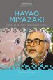 Hayao Miyazaki:Exploring the Early Work of Japan's Greatest Animator