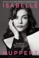 Isabelle Huppert:Stardom, Performance, Authorship