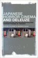 Japanese Horror Cinema and Deleuze:Interrogating and Reconceptualizing Dominant Modes of Thought