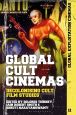 Global Cult Cinemas:Decolonizing Cult Film Studies