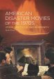 American Disaster Movies of the 1970s:Crisis, Spectacle and Modernity