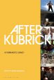 After Kubrick:A Filmmaker's Legacy